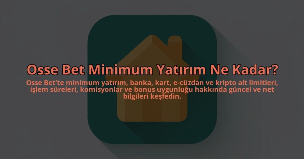 Osse-Bet-Minimum-Yatirim-Ne-Kadar-overlay-1784403594.jpg