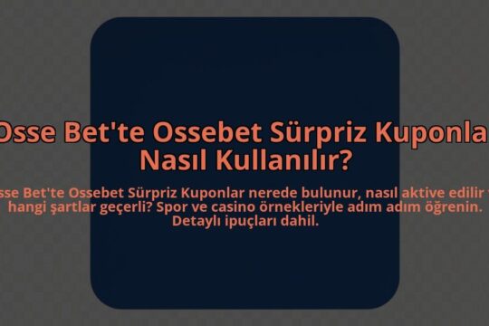 Osse-Bette-Ossebet-Surpriz-Kuponlar-Nasil-Kullanilir-overlay-1784403962.jpg