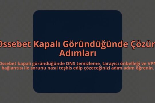 Ossebet-Kapali-Gorundugunde-Cozum-Adimlari-overlay-1785084658.jpg
