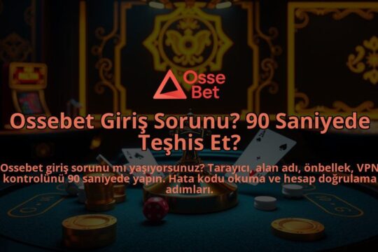 Ossebet-Giris-Sorunu-90-Saniyede-Teshis-Et-overlay-1786683723.jpg