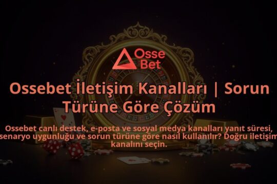 Ossebet-Iletisim-Kanallari-Sorun-Turune-Gore-Cozum-overlay-1786630357.jpg