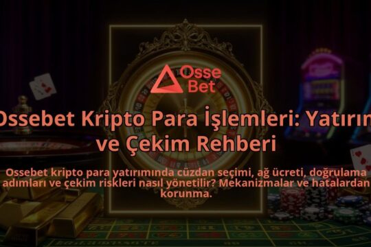 Ossebet-Kripto-Para-Islemleri-Yatirim-ve-Cekim-Rehberi-overlay-1786616669.jpg