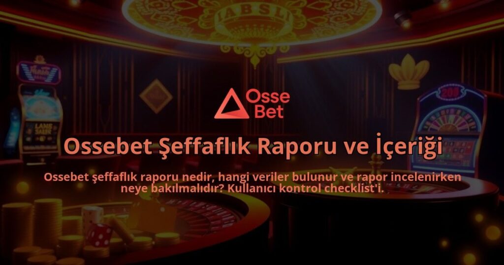 Ossebet-Seffaflik-Raporu-ve-Icerigi-overlay-1786744732.jpg