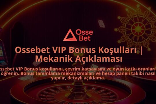 Ossebet-VIP-Bonus-Kosullari-Mekanik-Aciklamasi-overlay-1786644317.jpg