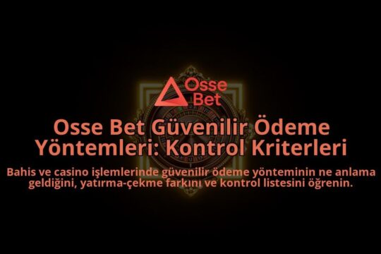 Osse-Bet-Guvenilir-Odeme-Yontemleri-Kontrol-Kriterleri-overlay-1788264231.jpg