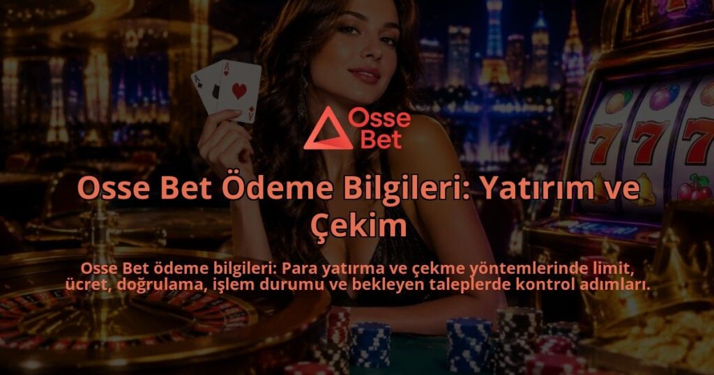 Osse-Bet-Odeme-Bilgileri-Yatirim-ve-Cekim-overlay-1790013494.jpg