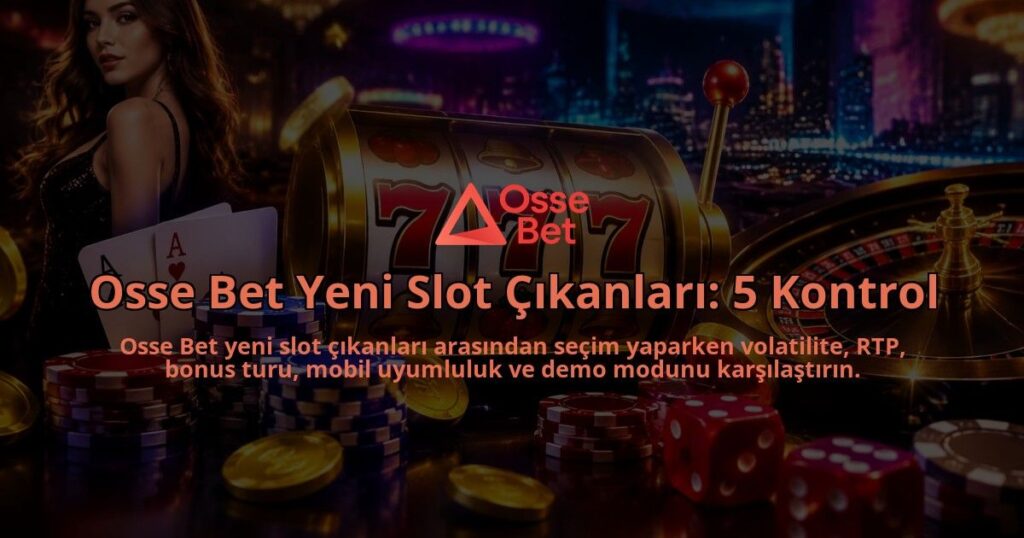Osse-Bet-Yeni-Slot-Cikanlari-5-Kontrol-overlay-1790091606.jpg