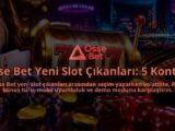 Osse-Bet-Yeni-Slot-Cikanlari-5-Kontrol-overlay-1790091606.jpg